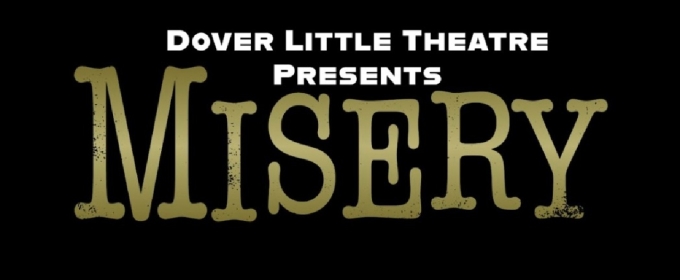 Dover Little Theatre Will Present MISERY