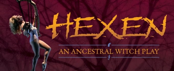 Review: HEXEN, AN ANCESTRAL WITCH PLAY at The El Portal Theatre