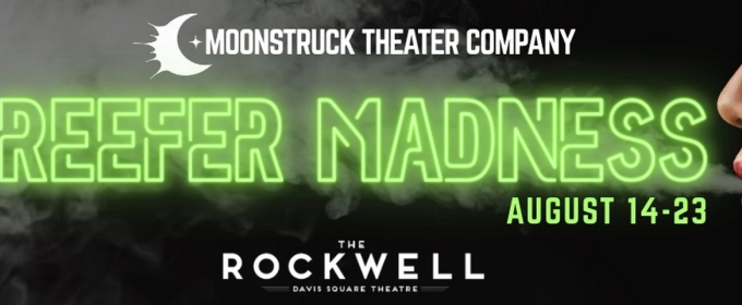 REEFER MADNESS to be Presented at Moonstruck Theater in August