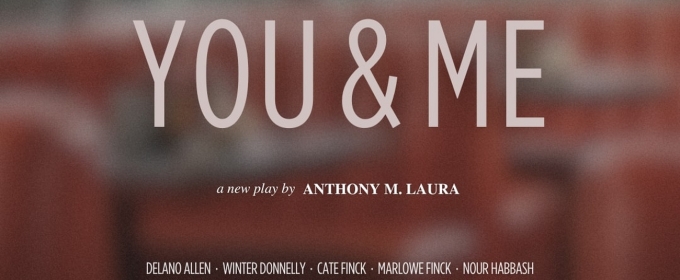 Face To Face Films Begins Workshopping New Play YOU & ME