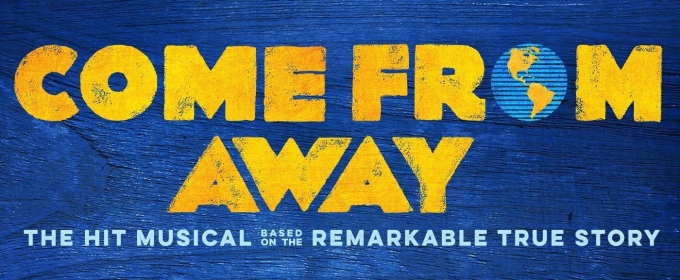 Tickets to COME FROM AWAY at the Aronoff Center on Sale Tomorrow