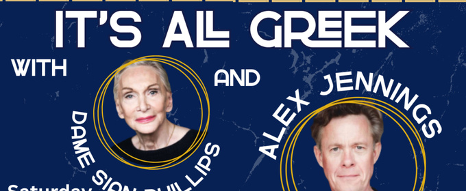 Dame Siân Phillips and Alex Jennings to Star in Greek-Themed Performance at Haverhill Arts Centre