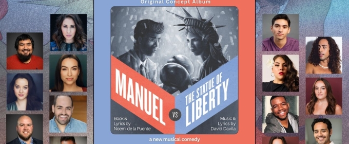 Gabrielle Ruiz, Julia Estrada & More to Perform MANUEL VS THE STATUE OF LIBERTY at The Triad