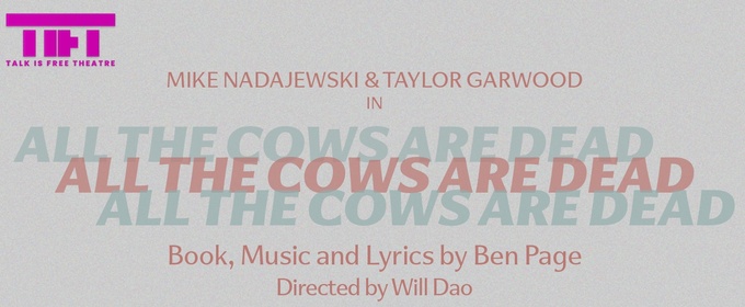 Ben Page's ALL THE COWS ARE DEAD to Have World Premiere at Talk Is Free Theatre