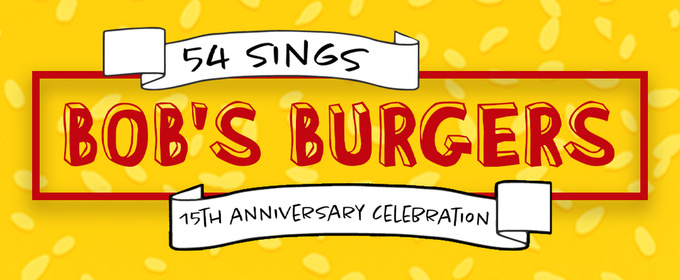 Celebrate 15 Years Of Bob's Burgers With 54 SINGS BOB'S BURGERS