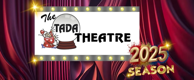 The Award-Winning TADA Theatre Announces 2025 Season