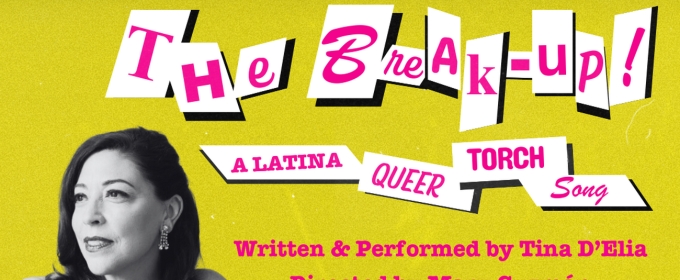 THE BREAK UP! A LATINA QUEER TORCH SONG Comes To Brava Theater