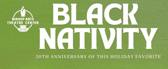 Bishop Arts Theatre Unites Oak Cliff With 20th Anniversary Of BLACK NATIVITY