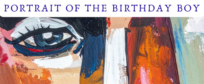 Emerging Artists Theatre to Present PORTRAIT OF THE BIRTHDAY BOY