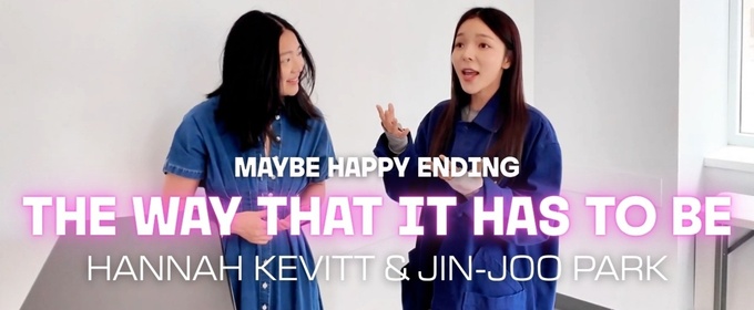 Video: MAYBE HAPPY ENDING Stars of Broadway & Korea Duet on 'The Way That It Has To Be'