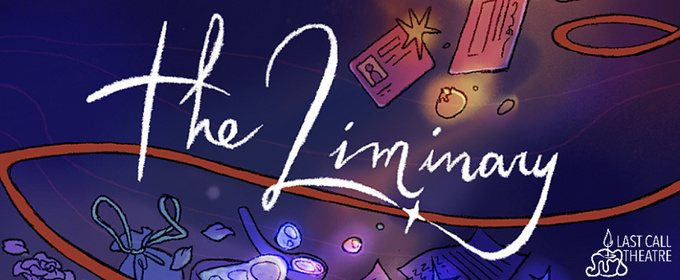 Immersive THE LIMINARY World Premiere to be Presented at Last Call Theatre This Spring
