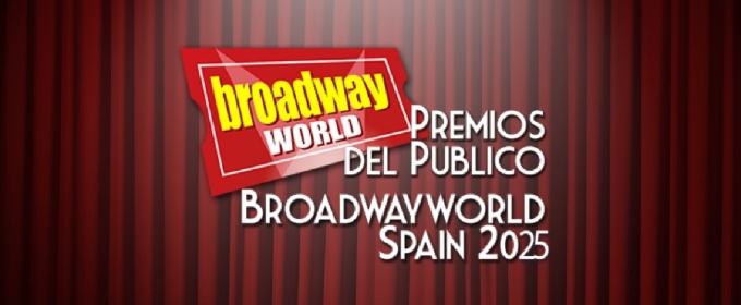 Segunda Ronda de los Premios del Público BroadwayWorld Spain 2025