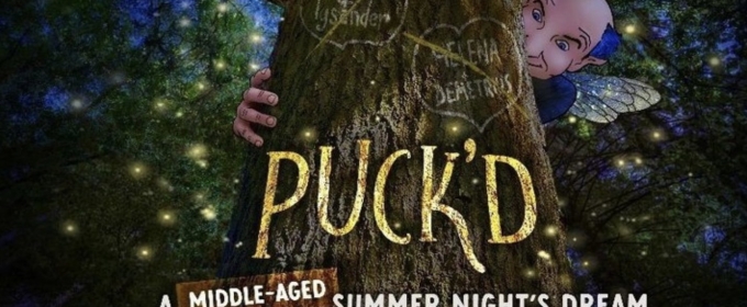 PUCK'D: A MIDDLE-AGED SUMMER NIGHT'S DREAM Will Receive Developmental Reading