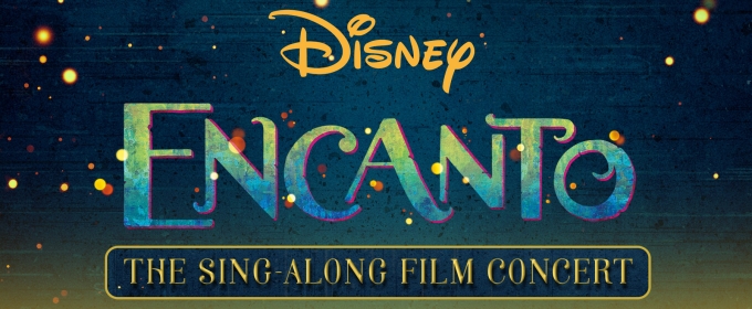 ENCANTO: THE SING-ALONG FILM CONCERT Comes To the Lied Center This Month