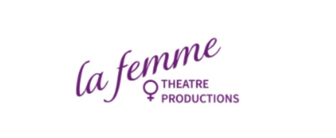 La Femme Theatre Productions to Bring Back and Expand WOMEN IN AGENCY FESTIVAL