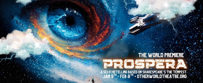Sci-Fi Reimagining Of The Tempest PROSPERA is Coming to Otherworld Theatre