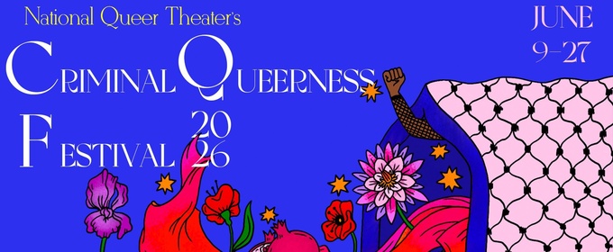 National Queer Theater and HERE Arts Center Reveal Lineup For Criminal Queerness Festival