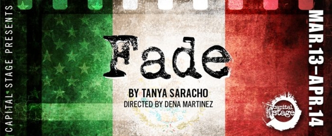 Capital Stage to Present Sacramento Premiere of FADE by Tanya Saracho