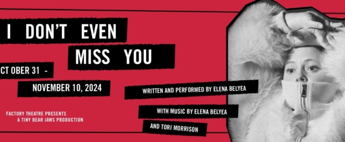 I DON'T EVEN MISS YOU Comes to the Factory Theatre