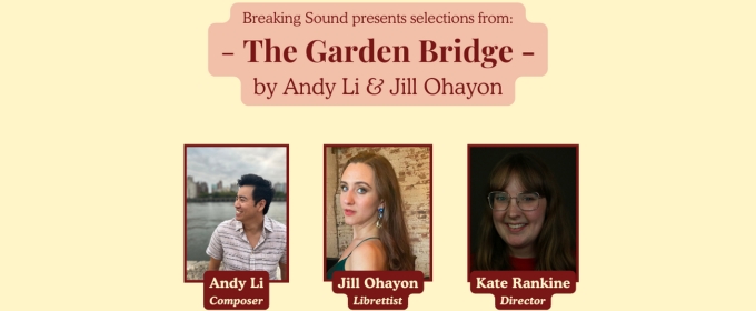 Breaking Sound To Present Selections From THE GARDEN BRIDGE