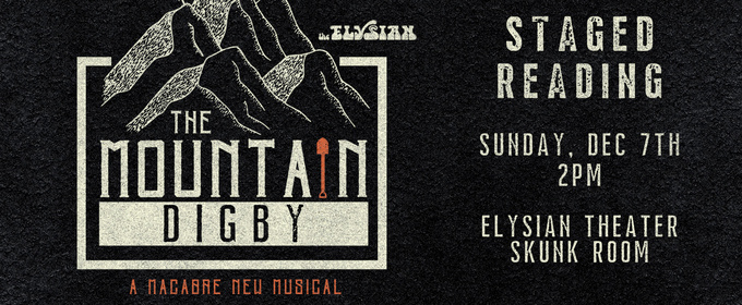 THE MOUNTAIN DIGBY Rises Again For A Staged Reading At The Elysian Theater This December