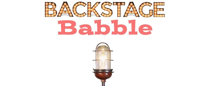Interview: Charles Kirsch's BACKSTAGE BABBLE LIVE Brings Classic Broadway Stories to 54 Below