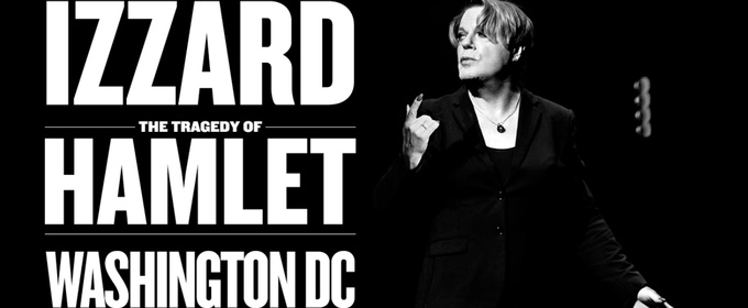 Eddie Izzard's HAMLET to Have Limited Engagement at Shakespeare Theatre Company