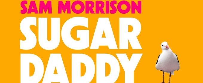 SUGAR DADDY to Return to London with New Staging Directed by Amrou Al-Kadhi