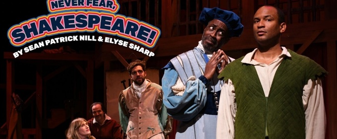 Review: NEVER FEAR, SHAKESPEARE! Makes Its World Premiere at B St. Theatre