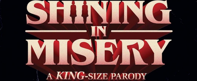 SHINING IN MISERY: A KING-SIZE PARODY to be Presented at 54 Below