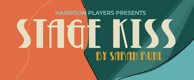 Sarah Ruhl's STAGE KISS to be Presented at The Harrison Players in October