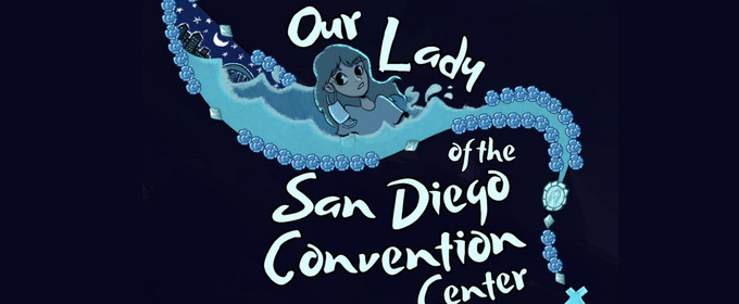 OUR LADY OF THE SAN DIEGO CONVENTION CENTER Will Receive One-Night-Only Staged Reading at SOLFEST 2025