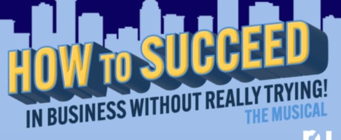 The Riverdale Repertory Company To Present HOW TO SUCCEED With A Modern Twist