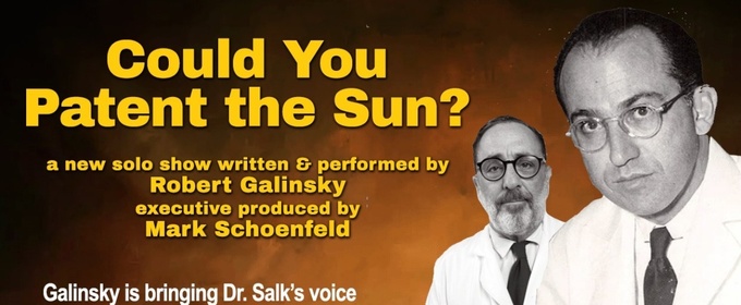 Robert Galinsky's COULD YOU PATENT THE SUN? to Have Limited Run at the Sirovic Center