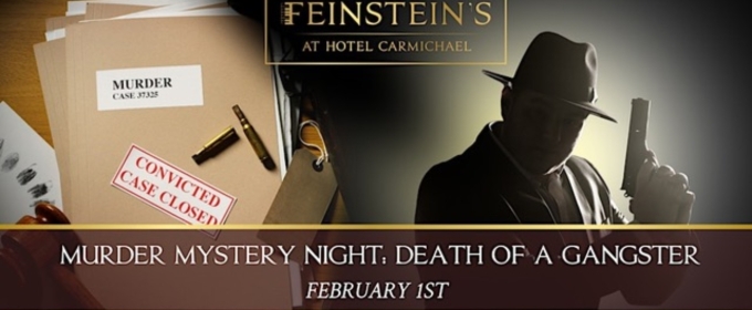 MURDER MYSTERY NIGHT: DEATH OF A GANGSTER Comes to Feinstein’s at Hotel Carmichael