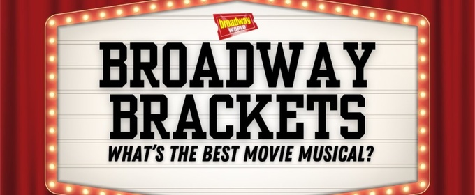 Voting Open For BroadwayWorld's Best Movie Musical Of All Time Bracket