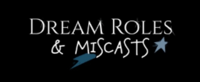 DREAM ROLES & MISCASTS Returns to Aspire Community Theatre