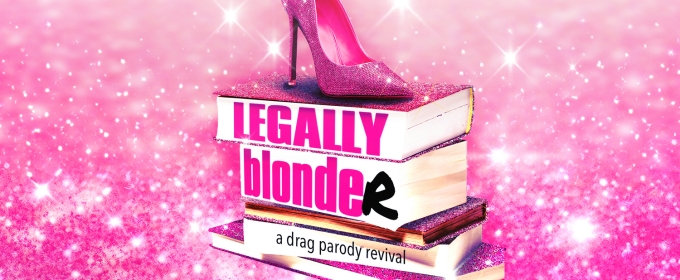 LEGALLY BLONDE(R) Drag Parody Musical Comes to Indy Drag Theatre