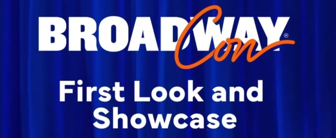 BroadwayCon 2024 FIRST LOOK AND SHOWCASE To Include THE NOTEBOOK, A WONDERFUL WORLD, and More