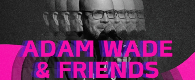 Art House Productions Presents Adam Wade & Friends: An Evening of Storytelling