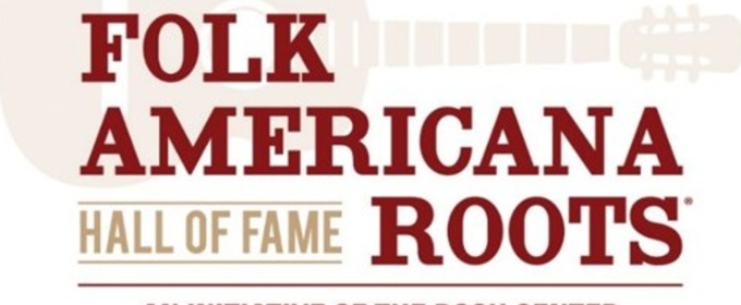 Folk Americana Roots Hall of Fame Reveals Performers And Presenters For 2026 Induction Celebration