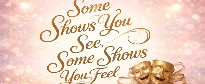 Student Blog: Some Shows You See, Some Shows You Feel