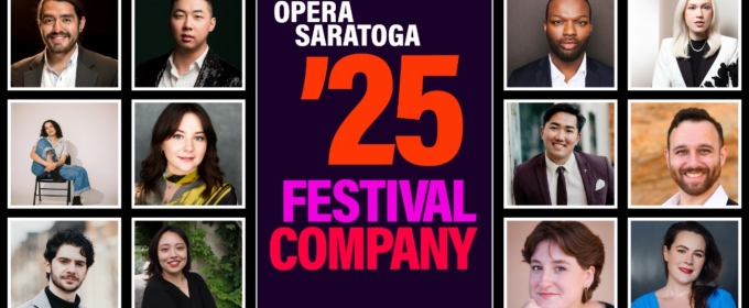 Opera Saratoga Unveils Cast & Creative Teams For 2025 Summer Festival