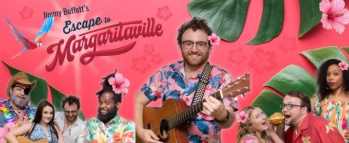 Special Offer: ESCAPE TO MARGARITAVILLE at Marietta's Theatre in the Square