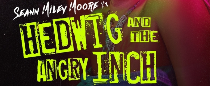 Review: Seann Miley Moore Stuns With A Roof Raising Brilliant Performance of HEDWIG AND THE ANGRY INCH.