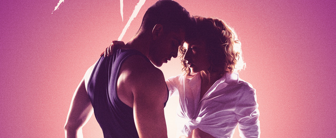 DIRTY DANCING: THE MUSICAL to Launch North American Tour in August 2026