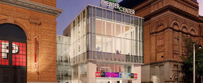 Milwaukee Rep Reaches $78m Campaign Goal To Complete New Associated Bank Theater Center