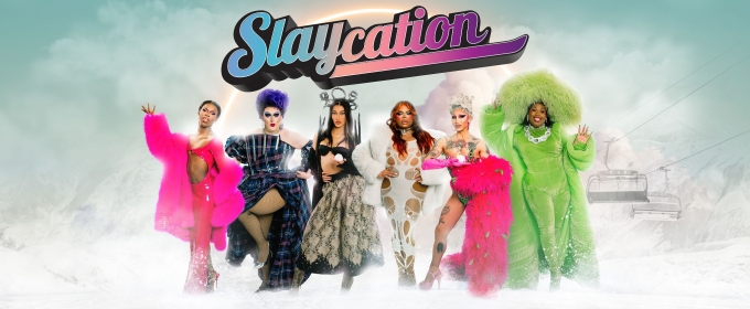 Drag Race Queens Unite for SLAYCATION Original Series