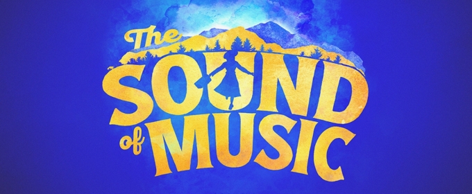 THE SOUND OF MUSIC Will Launch New North American Tour in 2025