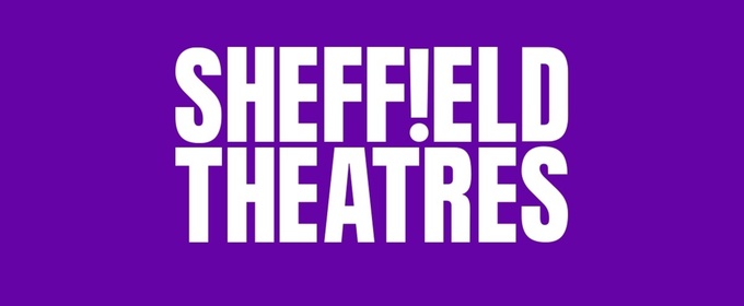 Sheffield Theatres to Launch OPEN WORKS, a New Festival of Theatre in 2026